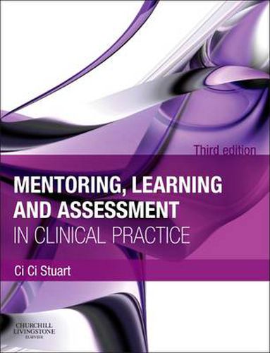 Cover image for Mentoring, Learning and Assessment in Clinical Practice: A Guide for Nurses, Midwives and Other Health Professionals