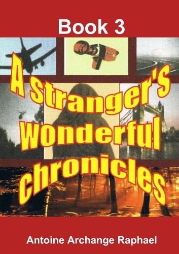 A stranger's wonderful chronicles; Book 3