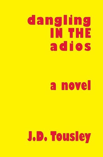 Cover image for Dangling in the Adios