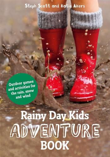 Cover image for Rainy Day Kids Adventure Book: Outdoor games and activities for the wind, rain and snow