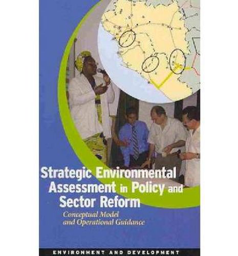 Cover image for Strategic Environmental Assessment in Policy and Sector Reform: Conceptual Model and Operational Guidance