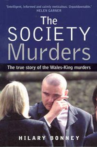 Cover image for The Society Murders: The true story of the Wales-King murders