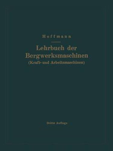 Cover image for Lehrbuch Der Bergwerksmaschinen (Kraft- Und Arbeitsmaschinen)