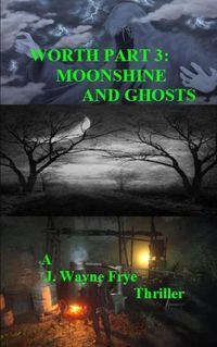 Cover image for Worth Part 3: Moonshine and Ghosts