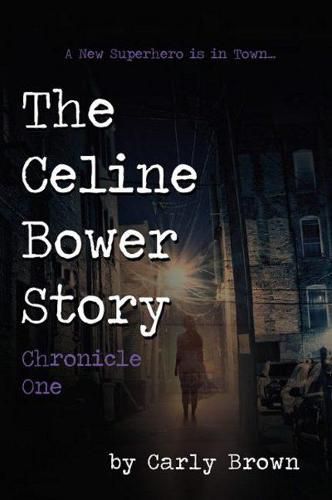 Cover image for The Celine Bower Story