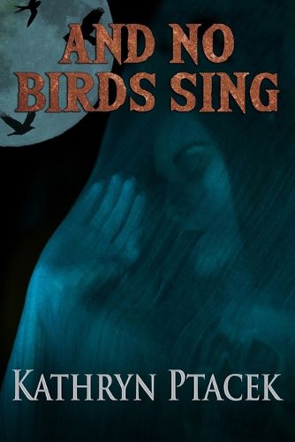 Cover image for And No Birds Shall Sing