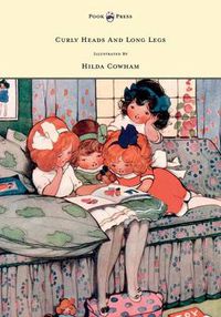 Cover image for Curly Heads And Long Legs Illustrated By Hilda Cowham