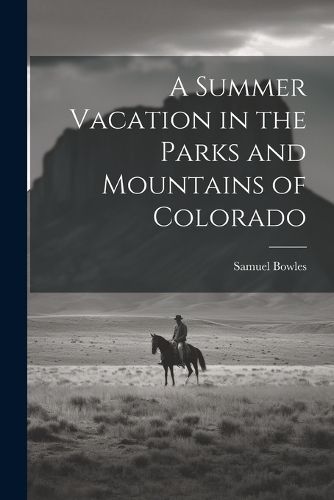 A Summer Vacation in the Parks and Mountains of Colorado