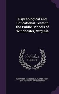 Cover image for Psychological and Educational Tests in the Public Schools of Winchester, Virginia