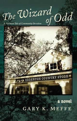 Cover image for The Wizard of Odd: A Vermont Tale of Community Devotion