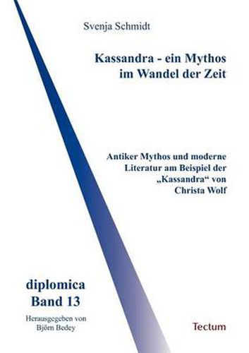 Cover image for Kassandra - ein Mythos im Wandel der Zeit