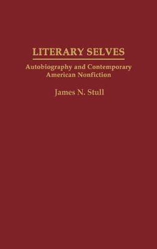 Cover image for Literary Selves: Autobiography and Contemporary American Nonfiction