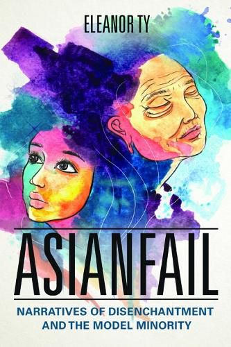 Cover image for Asianfail: Narratives of Disenchantment and the Model Minority