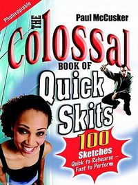 Cover image for The Colossal Book of Quick Skits