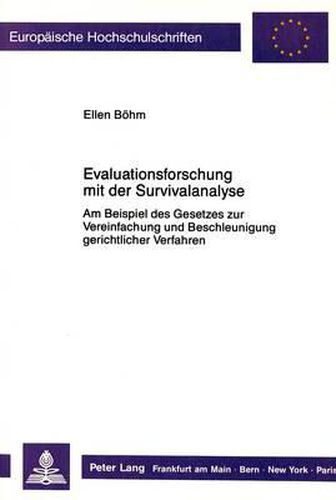 Cover image for Evaluationsforschung Mit Der Survivalanalyse: Am Beispiel Des Gesetzes Zur Vereinfachung Und Beschleunigung Gerichtlicher Verfahren