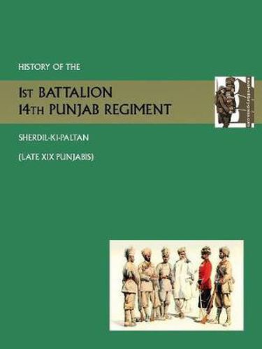 Cover image for History of the 1st Battalion 14th Punjab Regiment Sherdil-KI-Paltanlate XIX Punjabis