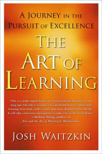 Cover image for The Art of Learning: An Inner Journey to Optimal Performance