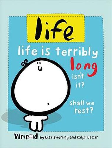Cover image for Life: Life Is Terribly Long Isn't It? Shall We Rest?