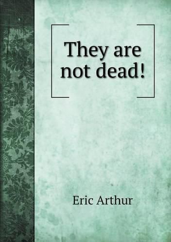 Cover image for They are not dead!