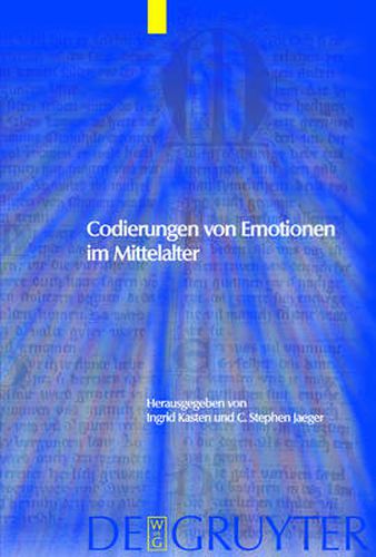 Codierungen von Emotionen im Mittelalter / Emotions and Sensibilities in the Middle Ages