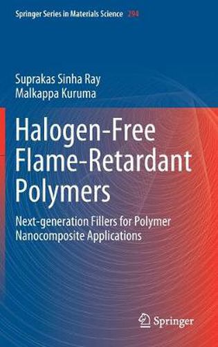 Cover image for Halogen-Free Flame-Retardant Polymers: Next-generation Fillers for Polymer Nanocomposite Applications