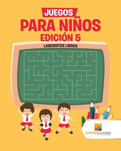 Juegos Para Ninos Edicion 5: Laberintos Libros