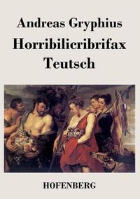 Cover image for Horribilicribrifax Teutsch