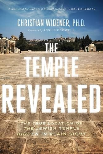 Cover image for The Temple Revealed: The True Location of the Jewish Temple Hidden in Plain Sight