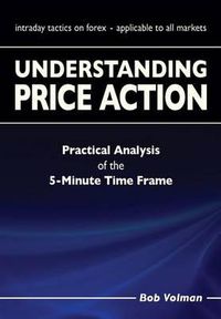 Cover image for Understanding Price Action: practical analysis of the 5-minute time frame