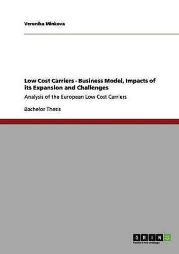 Cover image for Low Cost Carriers - Business Model, Impacts of its Expansion and Challenges: Analysis of the European Low Cost Carriers