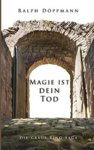 Cover image for Magie ist dein Tod: Die graue Ring-Saga
