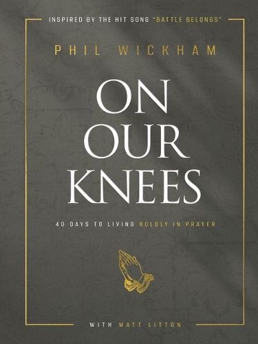 Cover image for On Our Knees: 40 Days to Living Boldly in Prayer