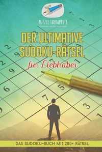 Cover image for Der ultimative Sudoku-Ratsel fur Liebhaber Das Sudoku-Buch mit 200+ Ratsel