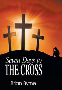 Cover image for Seven Days to the Cross