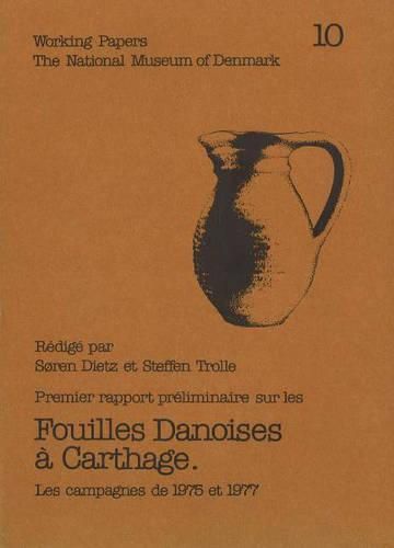 Cover image for Fouilles Danoises a Carthage: Premier Rapport Preliminaire - Les Campagnes de 1975 et 1977