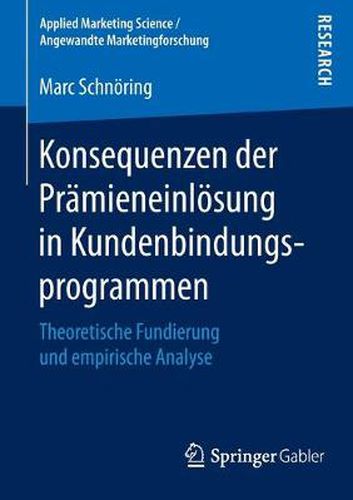 Cover image for Konsequenzen Der Pramieneinloesung in Kundenbindungsprogrammen: Theoretische Fundierung Und Empirische Analyse