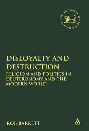 Cover image for Disloyalty and Destruction: Religion and Politics in Deuteronomy and the Modern World