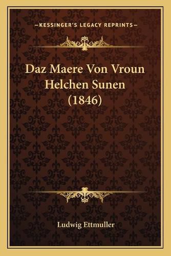 Cover image for Daz Maere Von Vroun Helchen Sunen (1846)