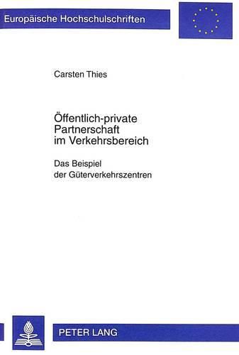 Cover image for Oeffentlich-Private Partnerschaft Im Verkehrsbereich: Das Beispiel Der Gueterverkehrszentren