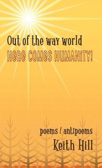 Cover image for Out of the Way World Here Comes Humanity!