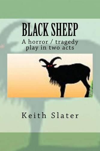 Cover image for Black Sheep: A horror / tragedy play in two acts