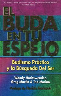 Cover image for El Buda en tu espejo: Budismo practico en la busqueda del ser