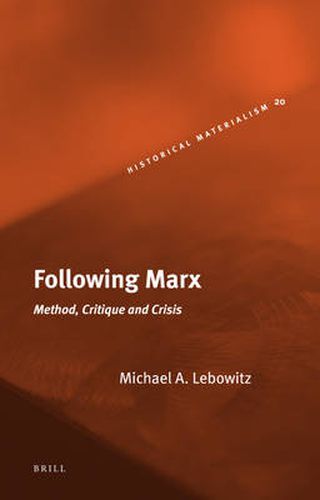 Cover image for Following Marx: Method, Critique and Crisis