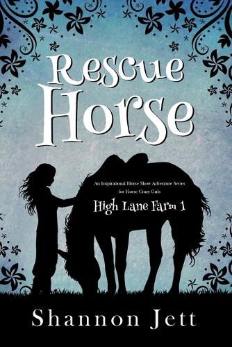 Cover image for Rescue Horse: An Inspirational Horse Show Adventure Series for Horse Crazy Girls