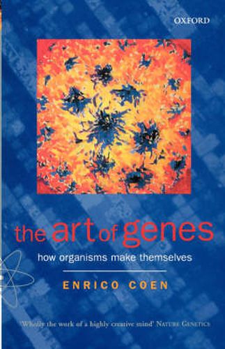 Cover image for The Art of Genes: How Organisms Make Themselves