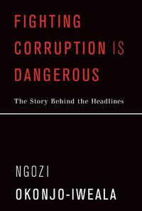 Cover image for Fighting Corruption Is Dangerous: The Story Behind the Headlines