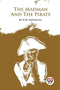 Cover image for The Madman and the Pirate