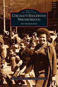 Cover image for Chicago's Englewood Neighborhood: At the Junction