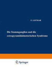 Cover image for Die Stammganglien Und Die Extrapyramidal-Motorischen Syndrome