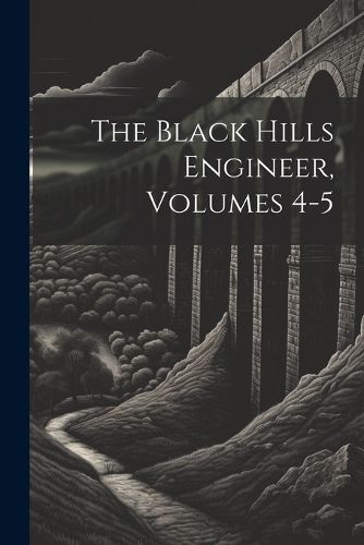 Cover image for The Black Hills Engineer, Volumes 4-5